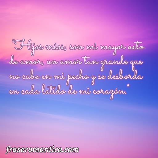 Cincuenta Mejores Frases De Amor Hacia Hijos Frase Romantica